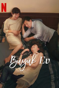 Büyük Ev netflix’de yayınlanan izle
