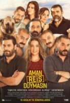 Aman Reis Duymasın