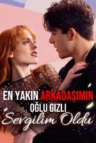 En Yakın Arkadaşımın Oğlu Gizli Sevgilim Oldu