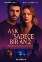 Aşk Sadece Bir An 2